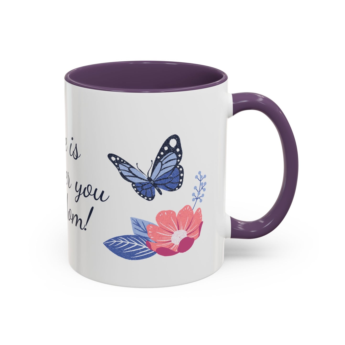 Accent Mug — "Home Is Wherever You Are, Mom"