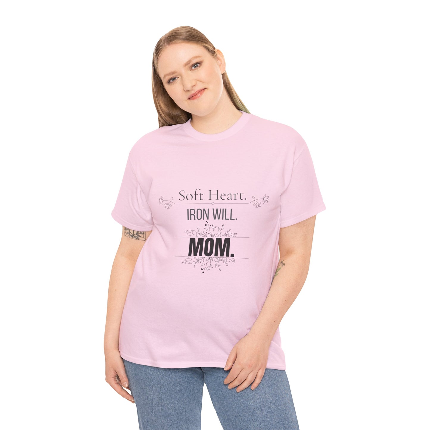 Mom T-Shirt — "Soft Heart. Iron Will. MOM."