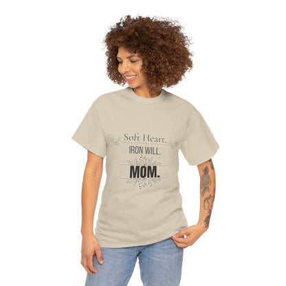 Mom T-Shirt — "Soft Heart. Iron Will. MOM."
