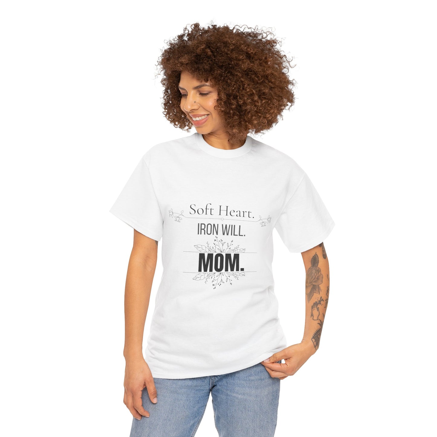 Mom T-Shirt — "Soft Heart. Iron Will. MOM."