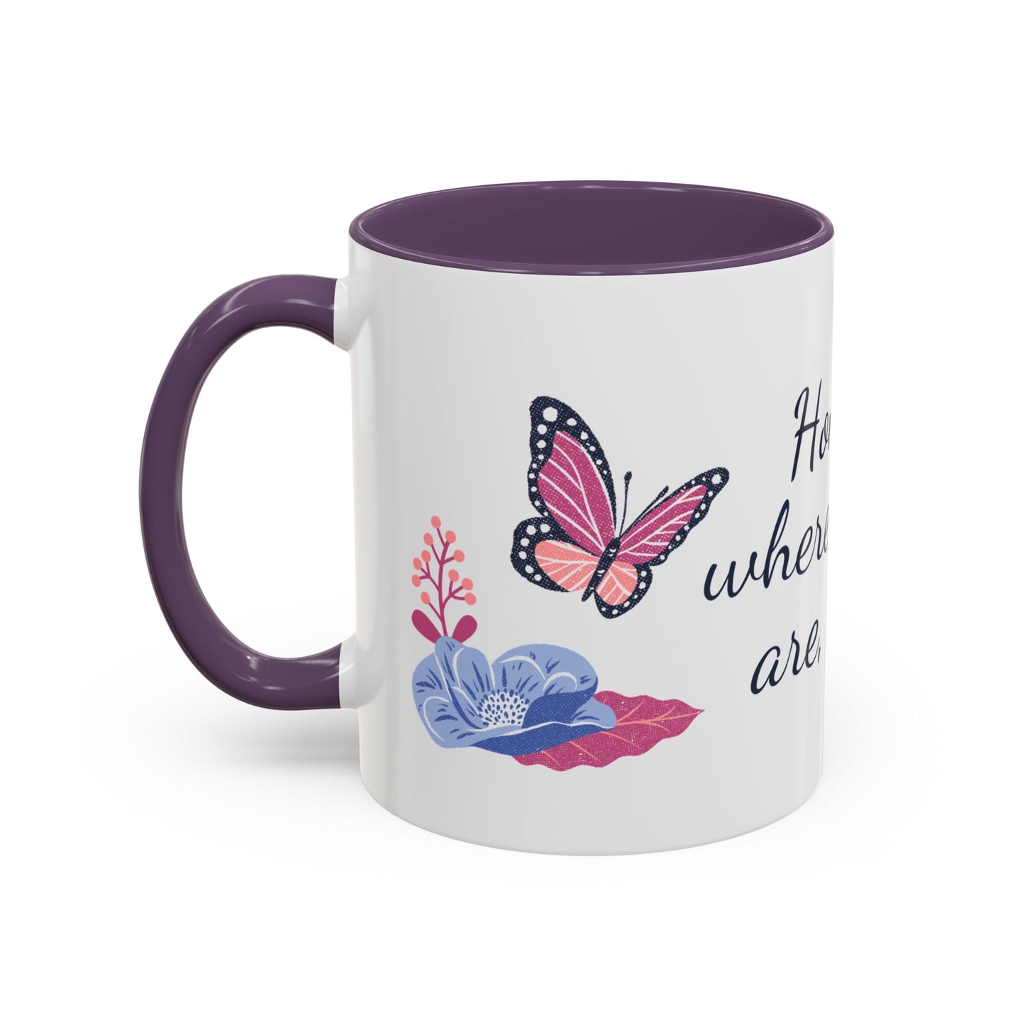 Accent Mug — "Home Is Wherever You Are, Mom"