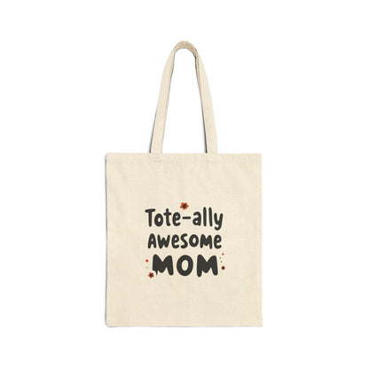 Tote-ally Awesome Mom — Canvas Tote Bag