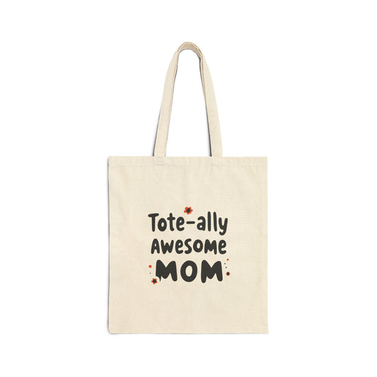 Tote-ally Awesome Mom — Canvas Tote Bag