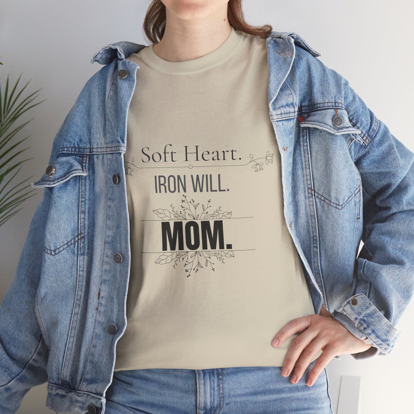 Mom T-Shirt — "Soft Heart. Iron Will. MOM."